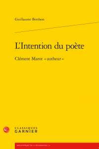 G. Berthon, L'Intention du poète. Clément Marot « autheur »
