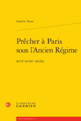 I. Brian, Prêcher à Paris sous l'Ancien Régime. XVIIe-XVIIIe s.