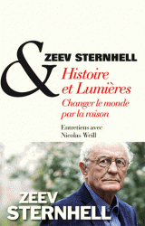 Z. Sternhell, N. Weill, Histoire et lumières - Changer le monde par la raison