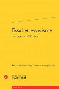 P. Glaudes et B. Lyon-Caen (dir.), Essai et essayisme en France au XIXe siècle