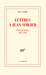 P. Valéry, Lettres à Jean Voilier. Choix de lettres 1937-1945