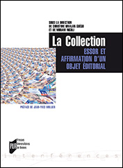 C. Rivalan Guégo et M. Nicoli (dir.), La Collection - Essor et affirmation d’un objet éditorial