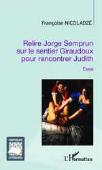 Fr. Nicoladzé, Relire Jorge Semprun sur le sentier Giraudoux pour rencontrer Judith