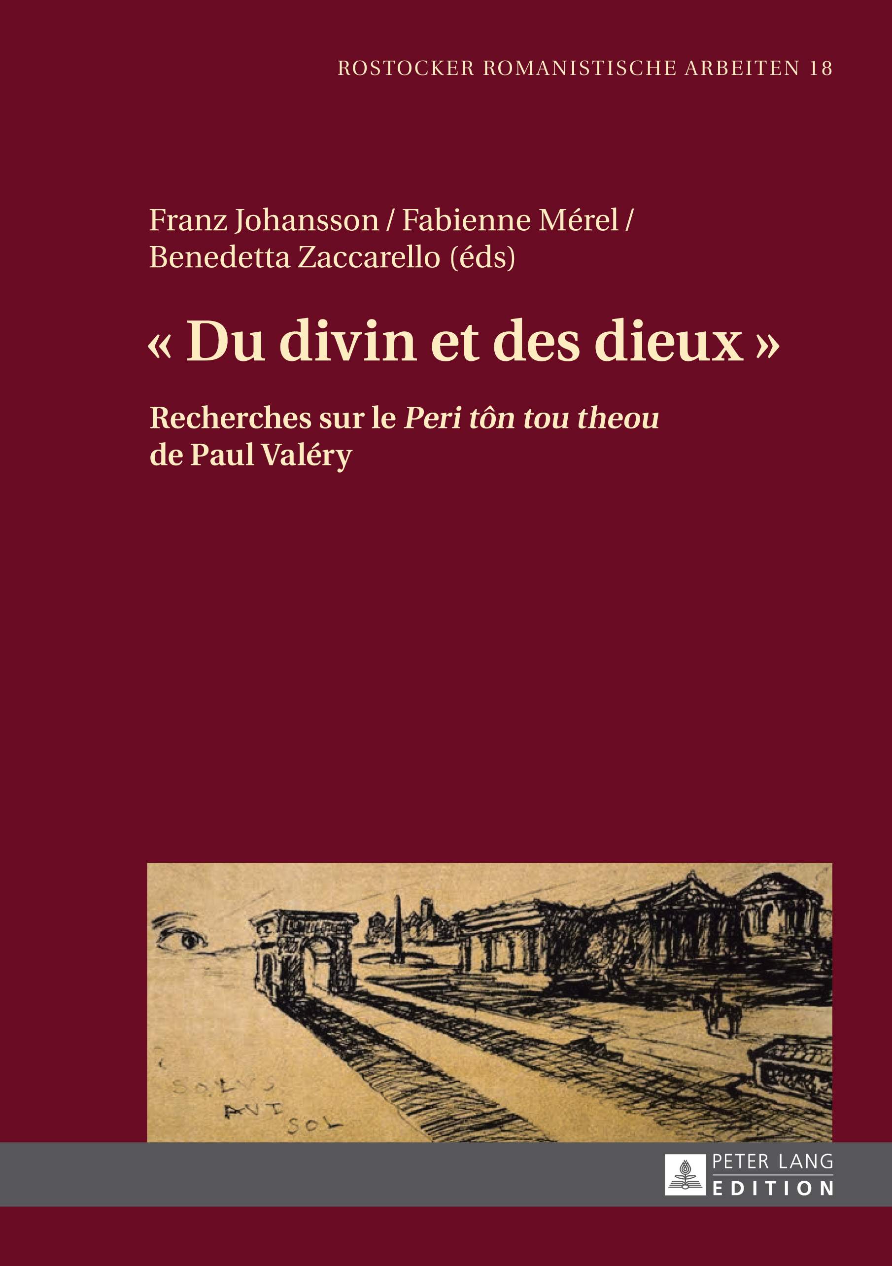 F. Johansson, F. Mérel, B. Zaccarello (éds), Du divin et des dieux, Recherches sur le Peri tôn tou theou de Paul Valéry