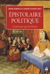 B. Dumézil, L. Vissière (dir.), Epistolaire politique. I. Gouverner par les lettres