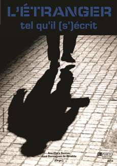 A.Cl.Santos & J.Domingues de Almeida (dir.) <em>L'Étranger tel qu'il (s') écrit</em>