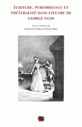 C. Nesci & O. Bara (dir.), Écriture, performance et théâtralité dans l'œuvre de George Sand