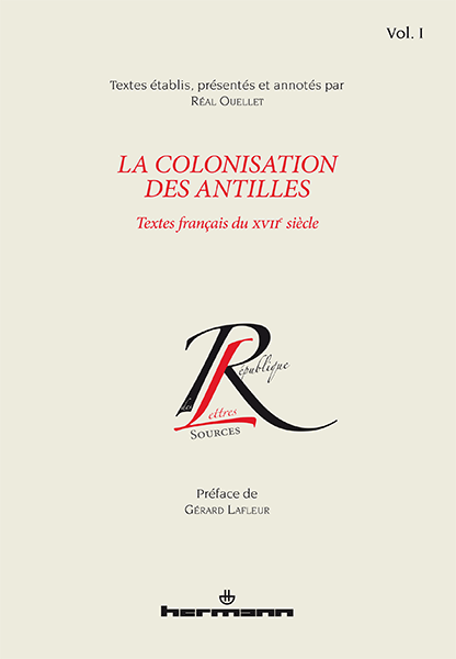 R. Ouellet, La colonisation des Antilles. Textes français du XVIIe siècle, volume 1