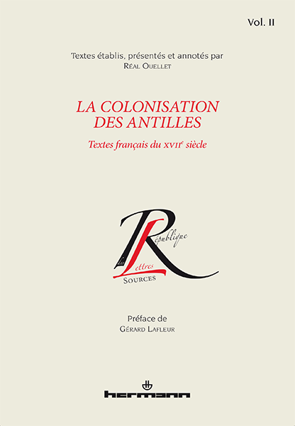 R. Ouellet, La colonisation des Antilles. Textes français du XVIIe siècle, volume 2