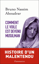 B.-N. Aboudrar, Comment le voile est devenu musulman