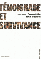 E. Alloa & S. Kristensen (dir.), Témoignage & survivance