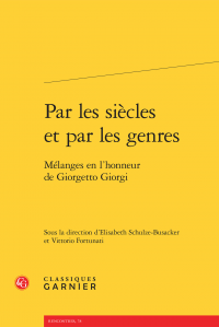 V.  Fortunati, E. Schulze-Busacker (dir.) , Par les siècles et par les genres - Mélanges en l'honneur de Giorgetto Giorgi