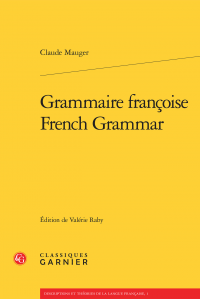 Claude Mauger, Grammaire françoise / French Grammar (V. Raby, éd.)