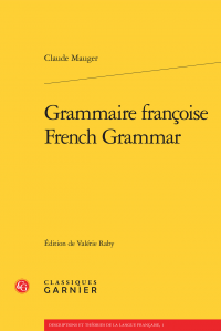 Claude Mauger, Grammaire françoise / French Grammar (V. Raby, éd.)
