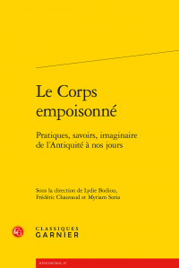  L. Bodiou, Fr. Chauvaud & M. Soria (dir.), Le Corps empoisonné - Pratiques, savoirs, imaginaire de l'Antiquité à nos jours