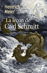 H. Meier, La leçon de Carl Schmitt. Quatre chapitres sur la différence entre théologie politique et la philosophie politique