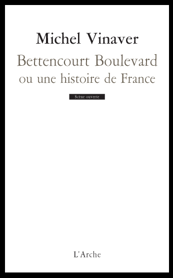 M. Vinaver, Bettencourt Boulevard. Ou une histoire de France