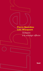 P. Bourdieu, L. Wacquant, Invitation à la sociologie réflexive