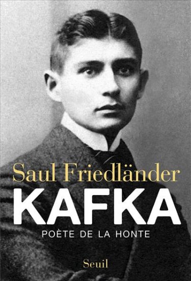 S. Friedländer, Kafka. Poète de la honte