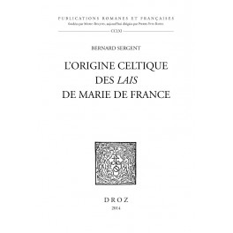 B. Sergent, L'Origine celtique des Lais de Marie de France