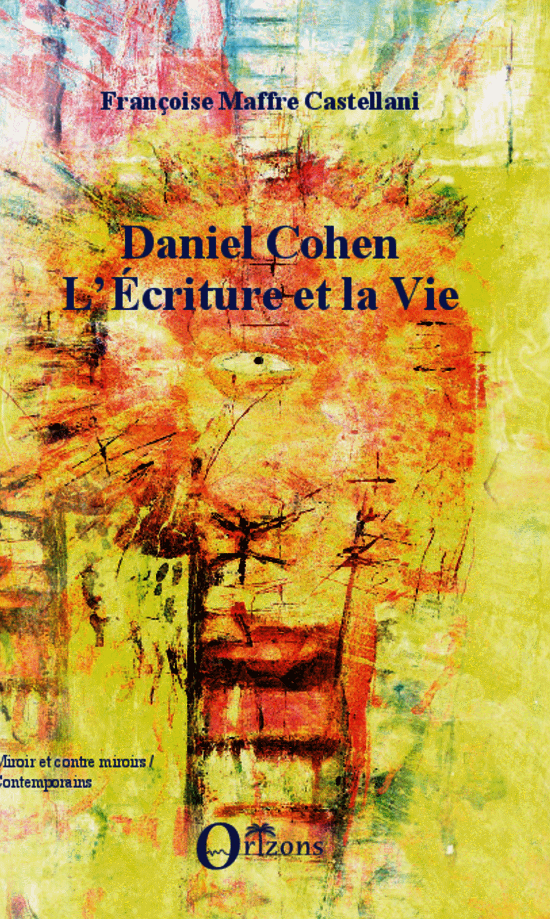 F. Maffre Castellani, Daniel Cohen - L'Ecriture et la vie