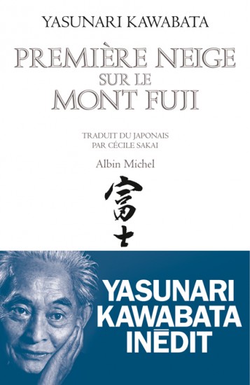 Y. Kawabata, Premières neiges sur le Mont Fuji (C. Sakaï, éd.)