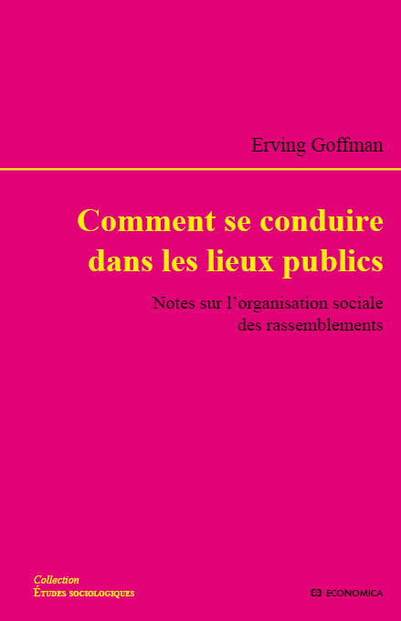 E. Goffman, Comment se conduire dans les lieux publics