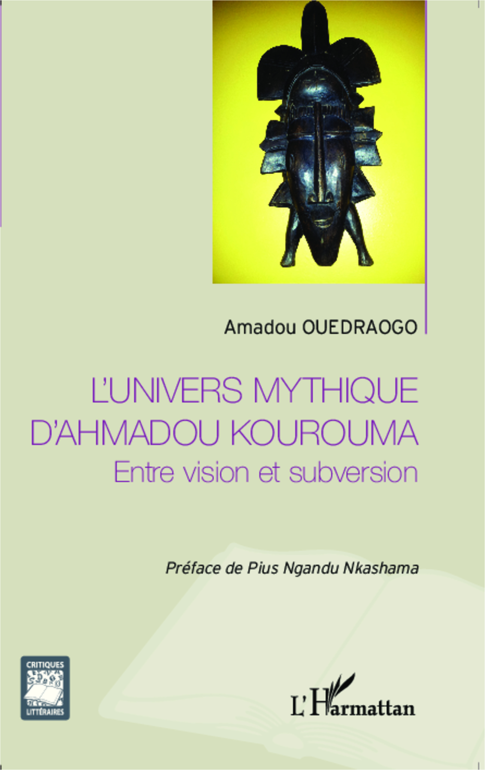 A. Ouedraogo, L'Univers mythique d'Ahmadou Kourouma - Entre vision et subversion