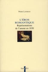 P. Laforgue, L'Éros romantique. Représentations de l'amour en 1830
