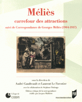 Méliès, carrefour des attractions. Suivi de Correspondance de Georges Méliès (1904-1937)