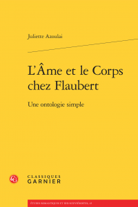 J. Azoulai, L'Âme et le Corps chez Flaubert. Une ontologie simple