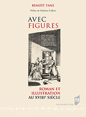 B. Tane, Avec figures - Roman et illustration au XVIIIe siècle