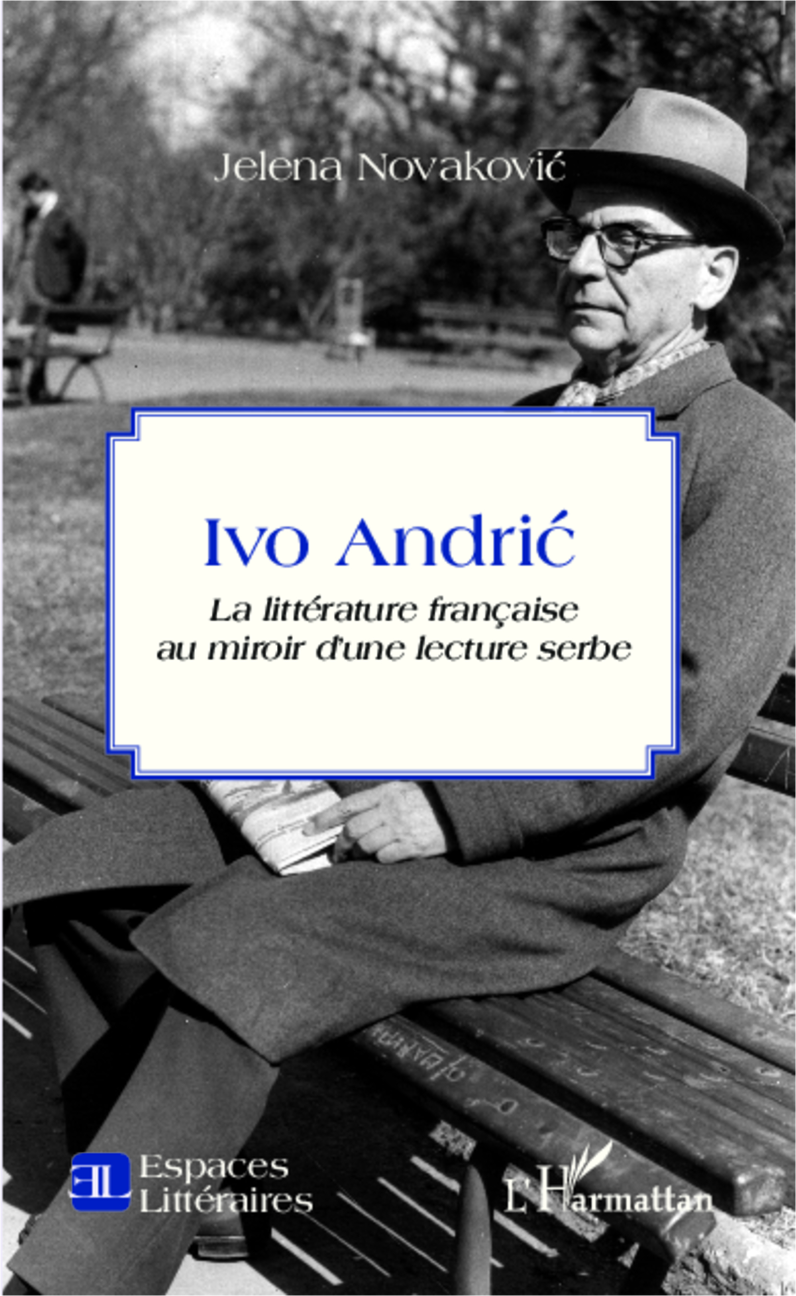 J. Novakovic, Ivo Andric - La Littérature française au miroir d'une lecture serbe