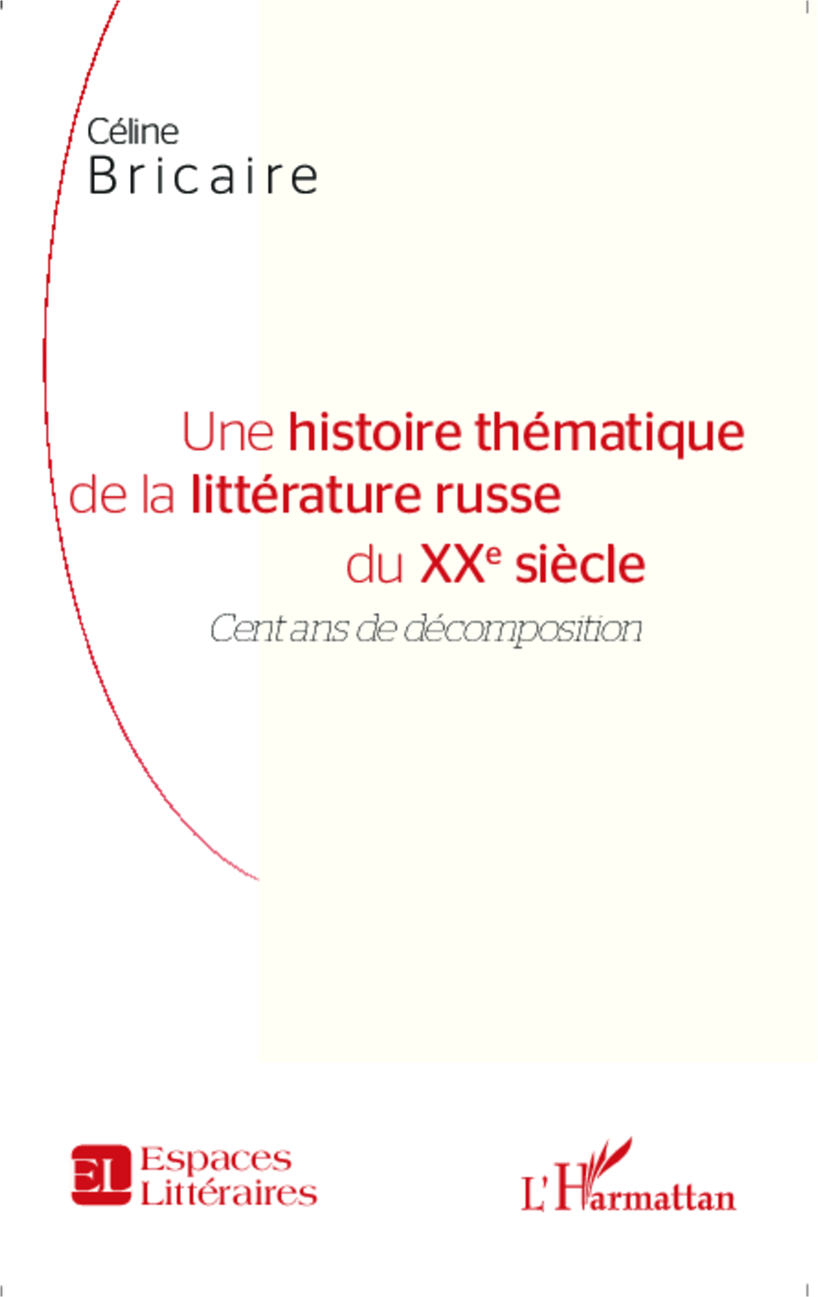 C. Bricaire, Une histoire thématique de la littérature russe du XXe siècle - Cent ans de décomposition