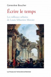 G. Boucher, Écrire le temps. Les tableaux urbains de Louis Sébastien Mercier