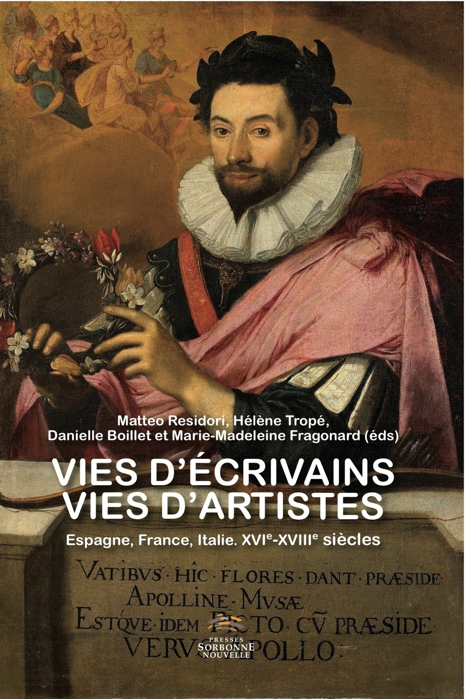 D. Boillet, M.-M. Fragonard, M. Residori, H. Tropé (dir.), Vies d'écrivains, vies d'artistes - Espagne, France, Italie XVIe-XVIIIe siècles