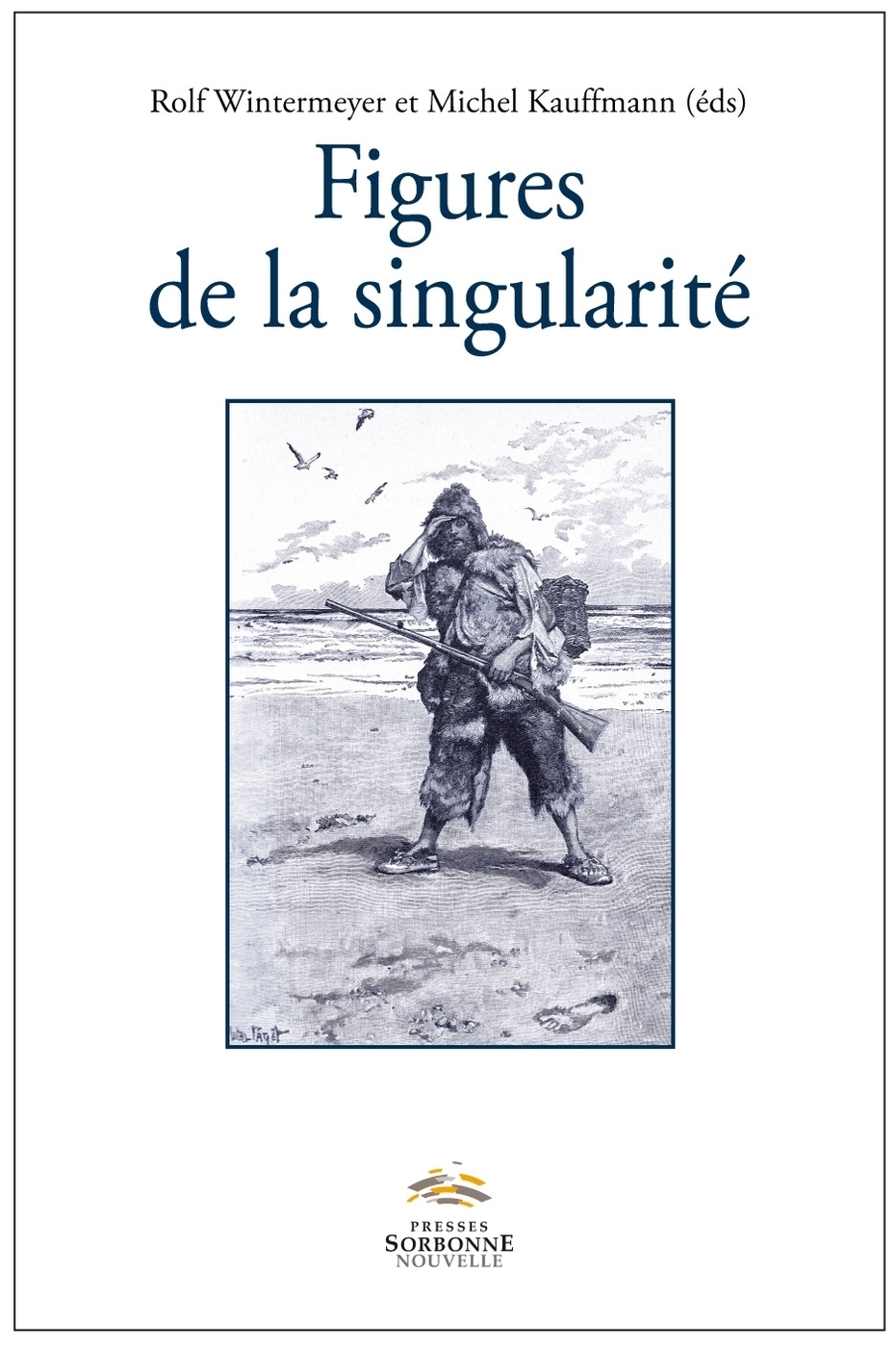 M. Kauffmann et R. Wintermeyer (dir.), Figures de la singularité