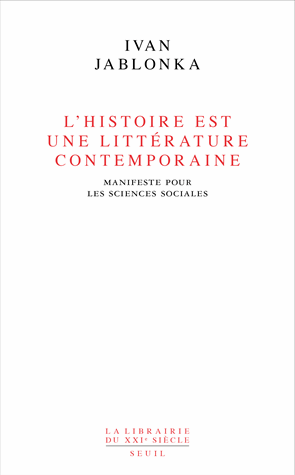 I. Jablonka, L'Histoire est une littérature contemporaine