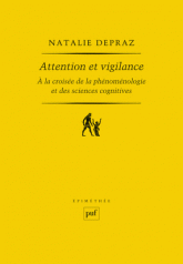 N. Depraz, Attention et vigilance. À la croisée de la phénoménologie et des sciences cognitives