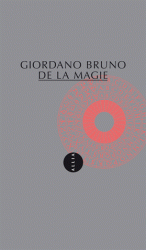 G. Bruno, De la magie. Suivi de La philosophie dans le miroir