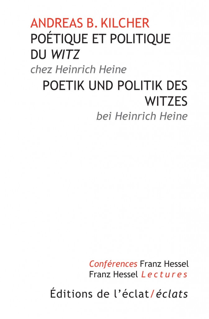 A. B. Kilcher, Poétique et politique du mot d’esprit chez Heinrich Heine
