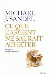 M.J. Sandel, Ce que l'argent ne saurait acheter. Les limites morales du marché