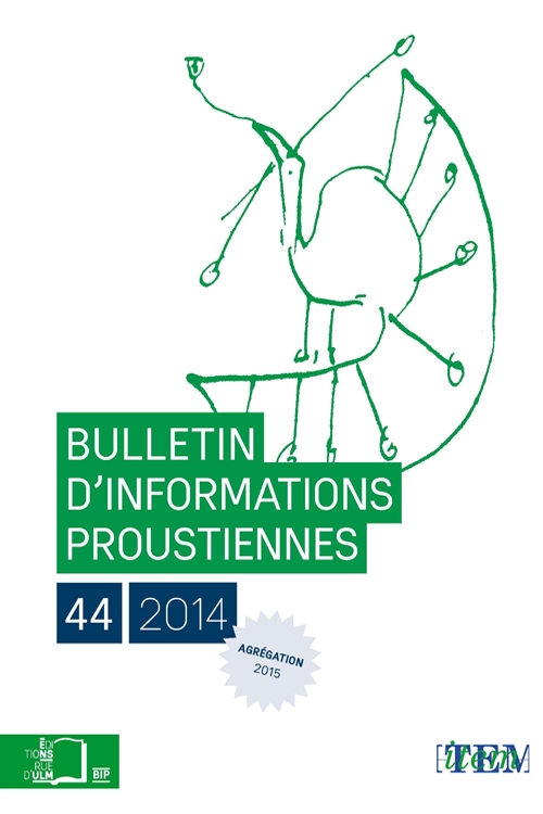 Bulletins d'informations proustiennes, n°44, 2014 :