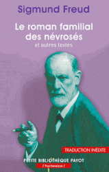 S. Freud, Le roman familial du névrosé et autres textes