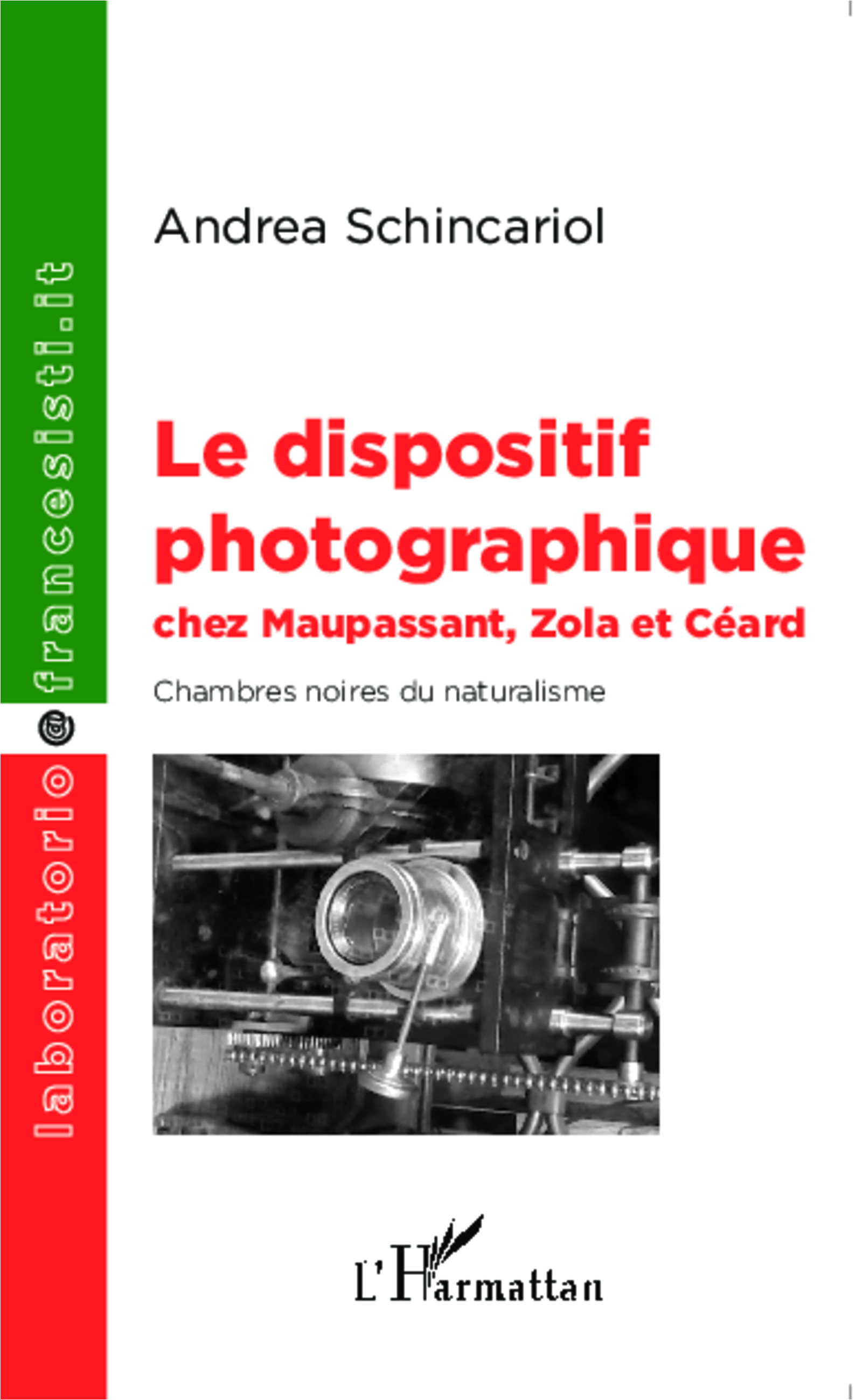 A. Schincariol, Le Dispositif photographique chez Maupassant, Zola et Céard : chambres noires du naturalisme