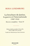 R. Luxembourg, La brochure de Junius et autres textes sur la guerre (Œuvres complètes, t. IV)