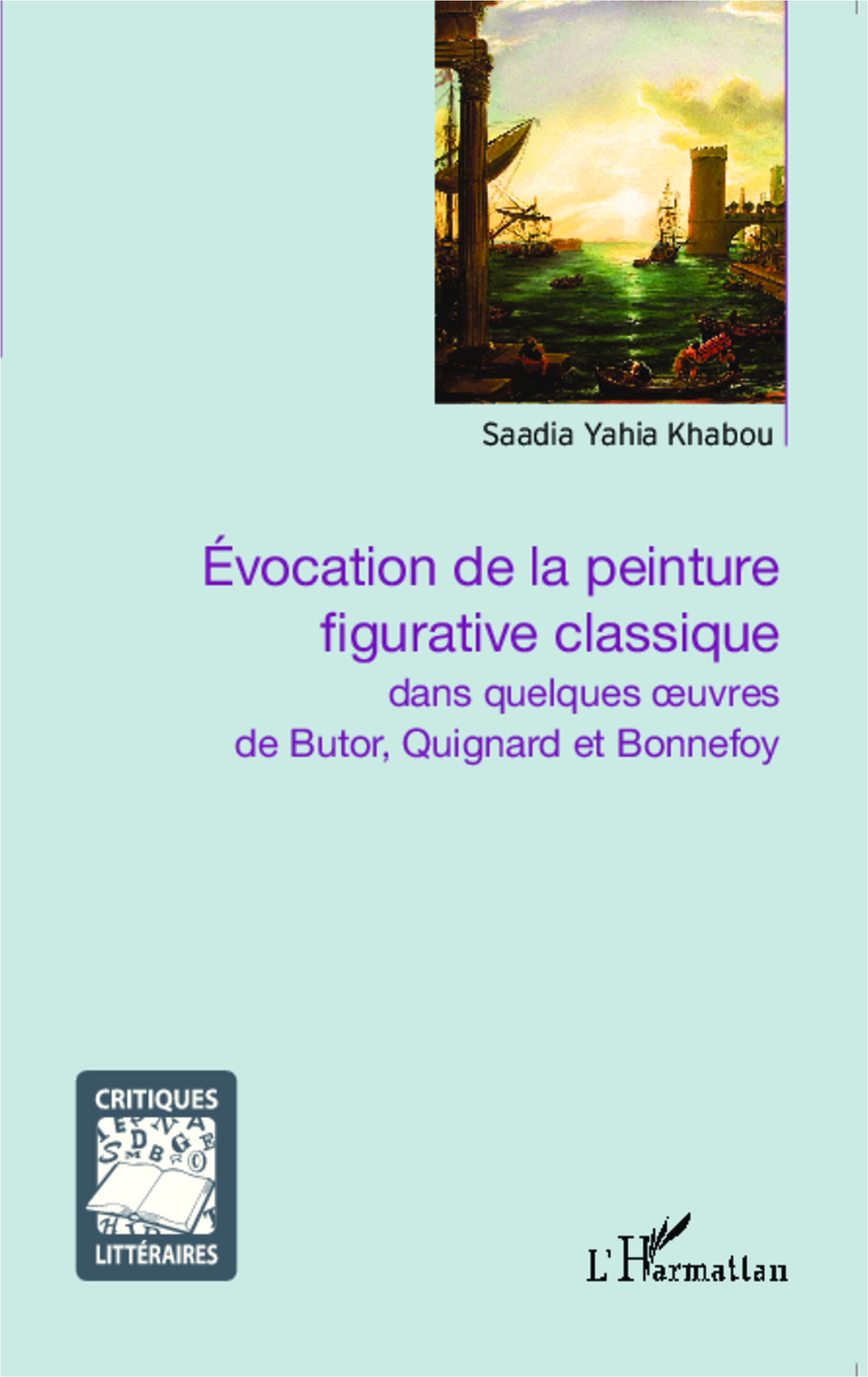 S. Yahia Khabou, Évocation de la peinture figurative classique : dans quelques oeuvres de Butor, Quignard et Bonnefoy