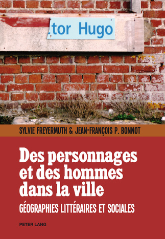  S. Freyermuth & J.-F. P. Bonnot, Des personnages et des hommes dans la ville. Géographies littéraires et sociales