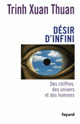 T. Xuan-Thuan, Désir d'infini. Des chiffres, des univers et des hommes