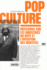 R. Memeteau, Pop culture. Réflexions sur les industries du rêve et l'invention des identités